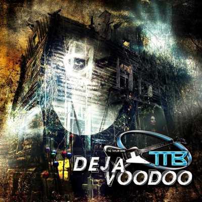 201591706 Taz Taylor Band   Deja Voodoo 2014