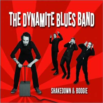 Shakedown Boogie The Dynamite Blues Band   Shakedown & Boogie 2014