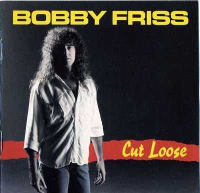 Копия front Bobby Friss   Cut Loose (1988)