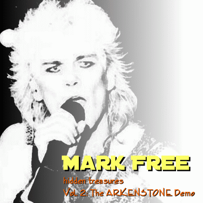 Mark Free Hidden Treasures Vol.2 Arkenstone Demo Live MARK FREE   HIDDEN TREASURES VOL II:THE ARKENSTONE DEMO+LIVE