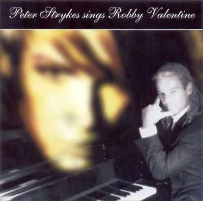   Peter Strykes ‎– Sings Robby Valentine 2007