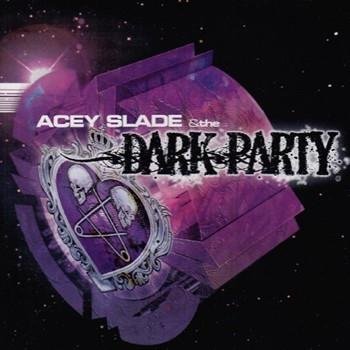 acey-slade-_-the-dark-party-dark-party_large