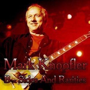 1355995771_mark-knopfler-b-sides-and-rarities-2012