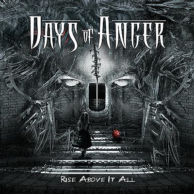 Days Of Anger - Rise Above It All