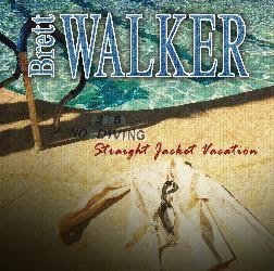 Brett Walker - Straight Jacket Vacation