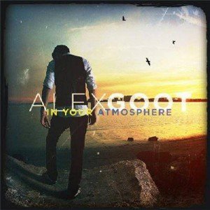 Alex Goot - In Your Atmosphere (2012)