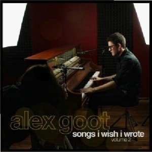 Alex Goot - Songs I Wish I Wrote, Vol. 2 (2011)