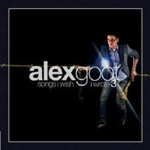 Alex Goot – Songs I Wish I Wrote, Vol. 3 (2012)