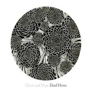 Charts and Maps – Dead Horse (2011)