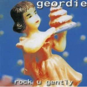 Geordie – Rock u gently (2006)