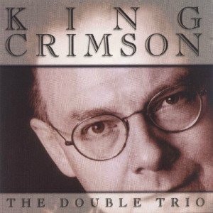 King Crimson – The Double Trio (1996)