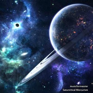 Musicformessier - Saturnitical Mercurism (2014)