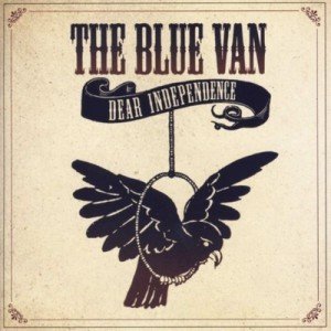 The Blue Van – Dear Independence (2006)