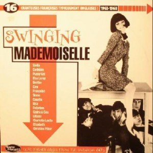 VA - Swinging Mademoiselle. More French Girls From The Swinging Sixties (1965-1968) (Volume 1) (1999)