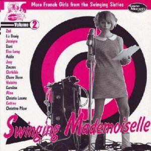 VA - Swinging Mademoiselle. More French Girls From The Swinging Sixties (1965-1968) (Volume 2) (2000)
