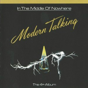 04.Modern Talking - In The Middle Of Nowhere (1986)
