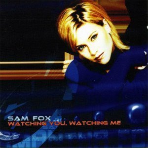 09. Samantha Fox - Watching You, Watching Me (2002)
