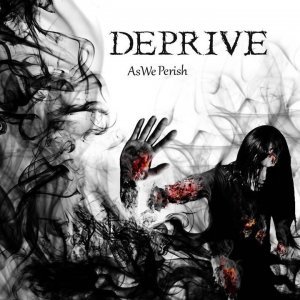 Deprive - As We Perish (2014)