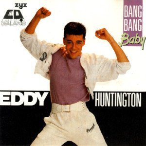 Eddy Huntington - Bang Bang Baby (1989)