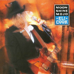 Eli Cook Band - Moonshine Mojo (2004)
