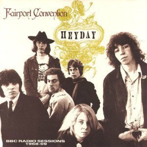 Fairport Convention - Heyday - BBC Radio Sessions 1968-1969