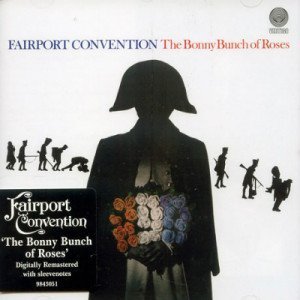 Fairport Convention - The Bonny Bunch Of Roses (1977)