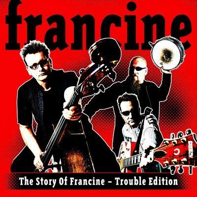 Francine - The Story Of Francine (2007)