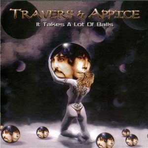 Pat Travers & Carmine Appice - It Takes A Lot Of Balls (2004)