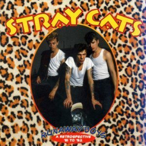 Stray Cats - Runaway Boys A Retrospective '81-'92 (1996)