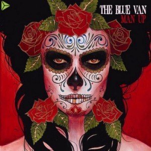 The Blue Van - Man Up (2008)