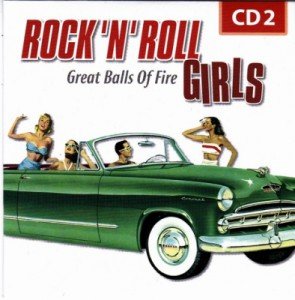 VA - Rock 'N' Roll Girls - Disc 02 Great Balls Of Fire 2011