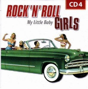 VA - Rock 'N' Roll Girls - Disc 04 My Little Baby 2011