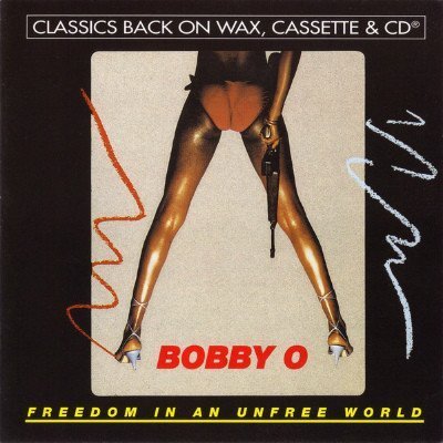 Bobby O - Freedom In An Unfree World
