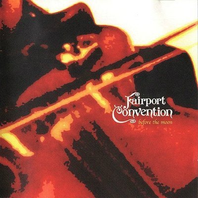 Fairport Convention - Before the Moon (2002)
