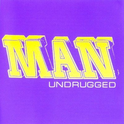 Man - Undrugged (2002)