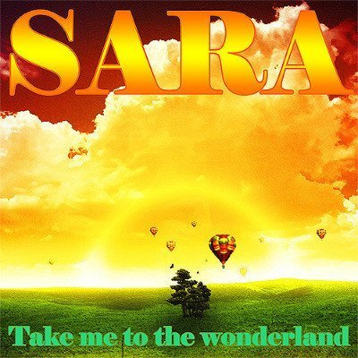 Sara - Take Me To The Wonderland (2010)