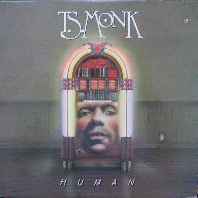 T.S. Monk - Human (1982)