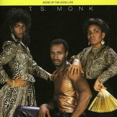 T.S. Monk - More Of The Good Life (1981)