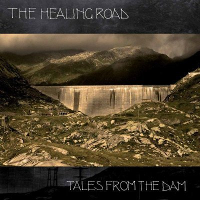The Healing Road - Tales From The Dam (2008)