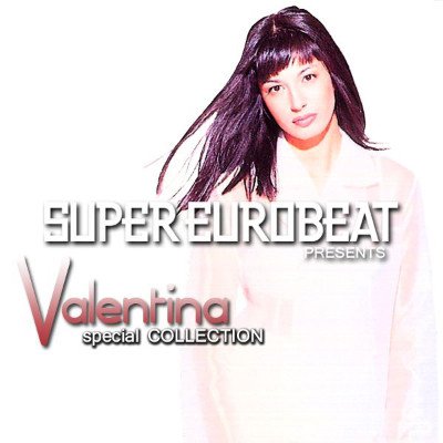 Valentina - Super Eurobeat Presents Valentina Special Collection (2009)