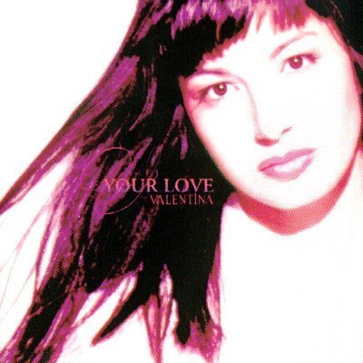 Valentina - Your Love (1995)