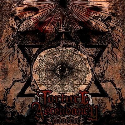 Torture Ascendancy 1307 - Torture Ascendancy (2012)