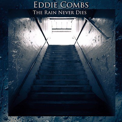 Eddie Combs - The Rain Never Dies (2014)