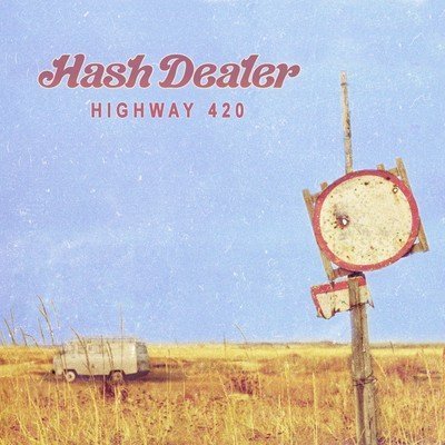 Hash Dealer - Highway 420 (2014)