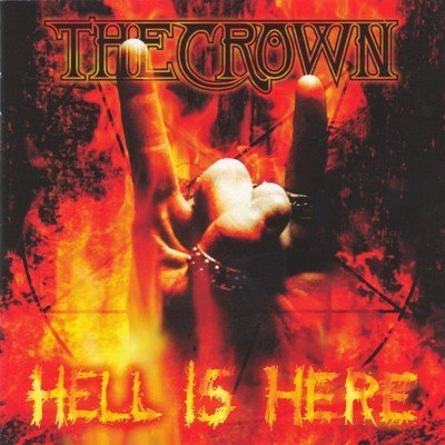 The Crown - Hell Is Here (1999)