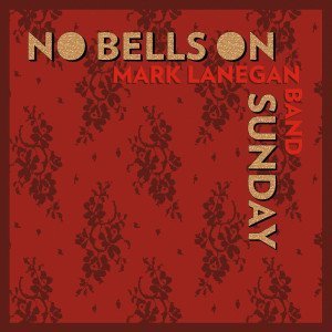 mark-lanegan-band-no-bells-on-sunday2-300x300