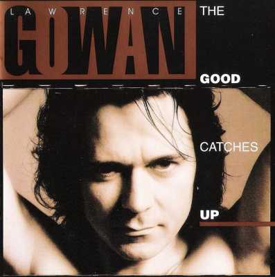 Gowan - The Good Catches Up - Front
