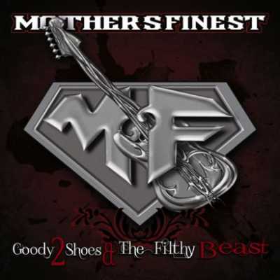 Mothers Finest - Goody 2 Shoes & The Filthy Beast 2015