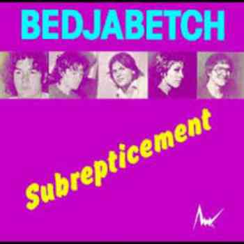 Bedjabetch - Subrepticement (1979) (Lossless)