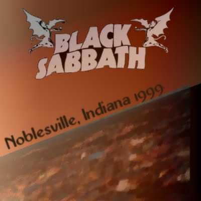 Black Sabbath - Noblesville Indiana (Bootleg) (1999)